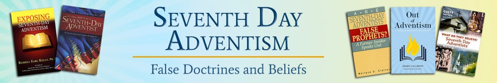 Adventism False Doctrines and Beliefs